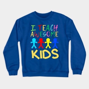 I'M TEACHING AWESOME KIDS Crewneck Sweatshirt